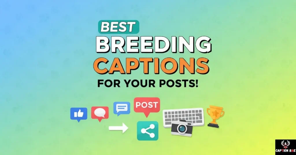 Best Breeding Captions for Your Posts!