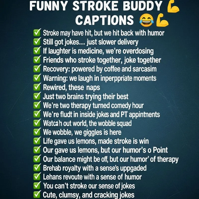 Funny Stroke Buddy Captions