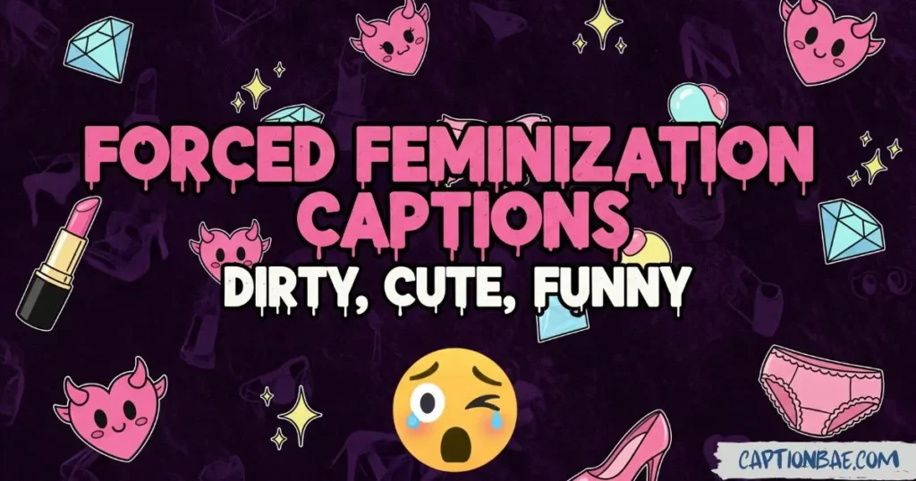 Forced Feminization Captions Dirty, Cute, Funny