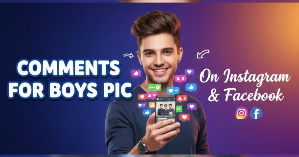 Comments for Boys Pic on Instagram & Facebook