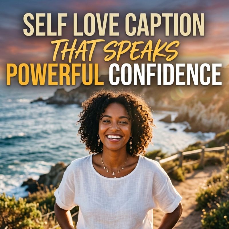 Self Love Caption That Speaks Powerful Confidence