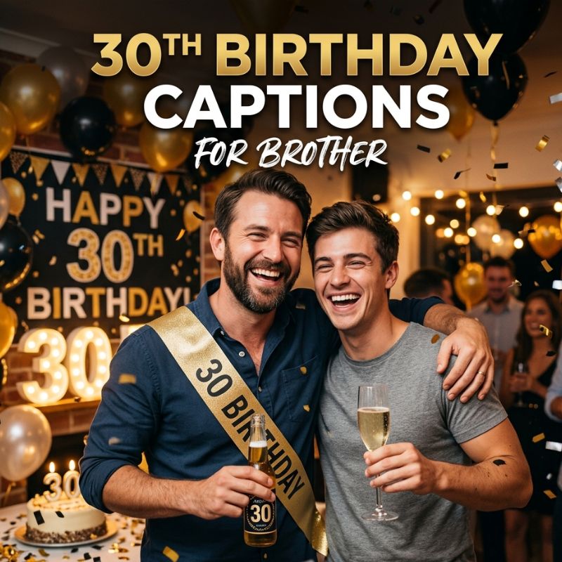 30th Birthday Captions for Brother