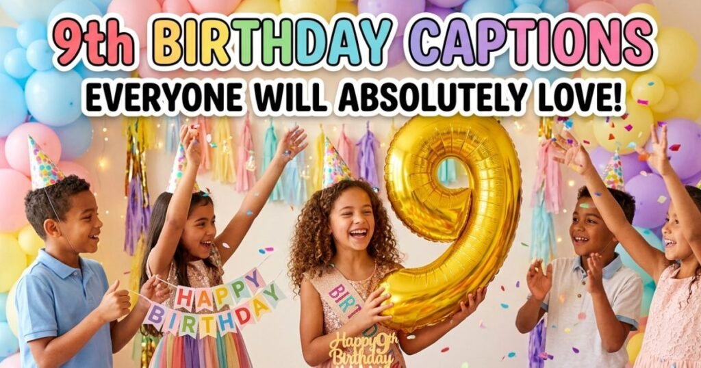 9th Birthday Captions Everyone Will Absolutely Love 9th Birthday Captions Everyone Will Absolutely Love