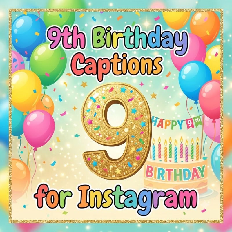 9th Birthday Captions for Instagram