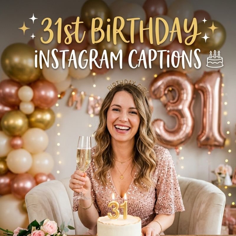 31st Birthday Instagram Captions