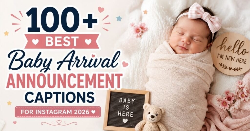 100+ Best Baby Arrival Announcement Captions for Instagram 2026