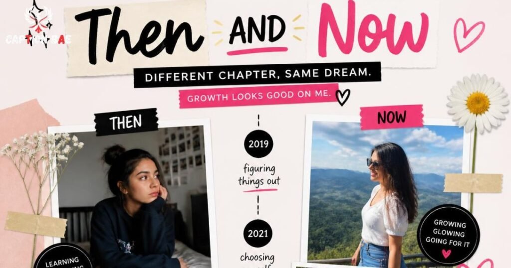 Then And Now Captions For Instagram to Show Your Journey 
